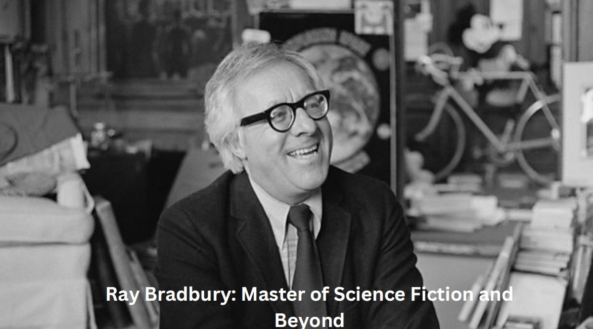 Ray Bradbury: Master of Science Fiction and Beyond