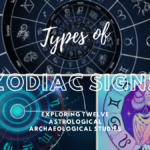Types of Zodiac Signs: Exploring Twelve Astrological Archaeological Studies Types of Zodiac Signs