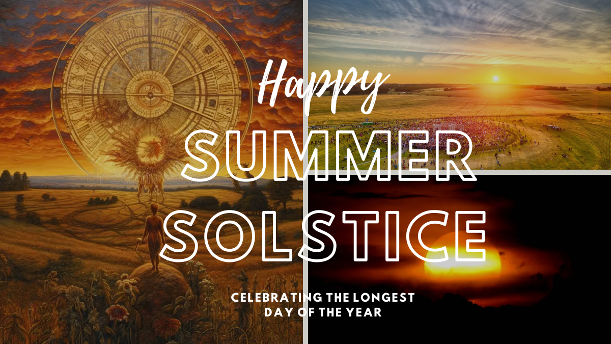 Happy Summer Solstice Celebrating the Longest Day of the Year