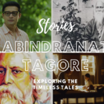 Exploring the Timeless Tales: Stories by Rabindranath Tagore Stories By Rabindranath Tagore