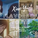 Xiao Yu: Flavors of Youth – A Deep Dive into the Animated Masterpiece xiao yu flavors of youth