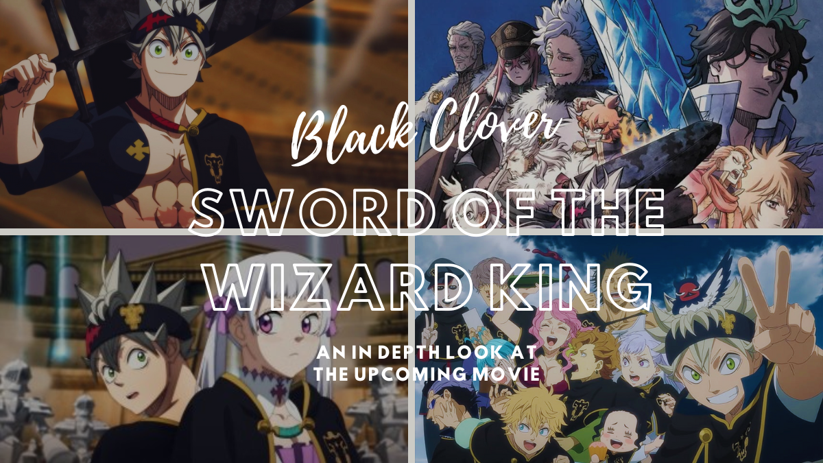 Black Clover: Sword of the Wizard King – An In Depth Look at the Upcoming Movie