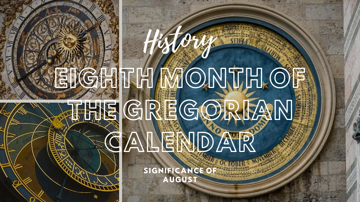 Eighth Month of the Gregorian Calendar: The History and Significance of August