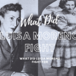 What Did Luisa Moreno Fight For