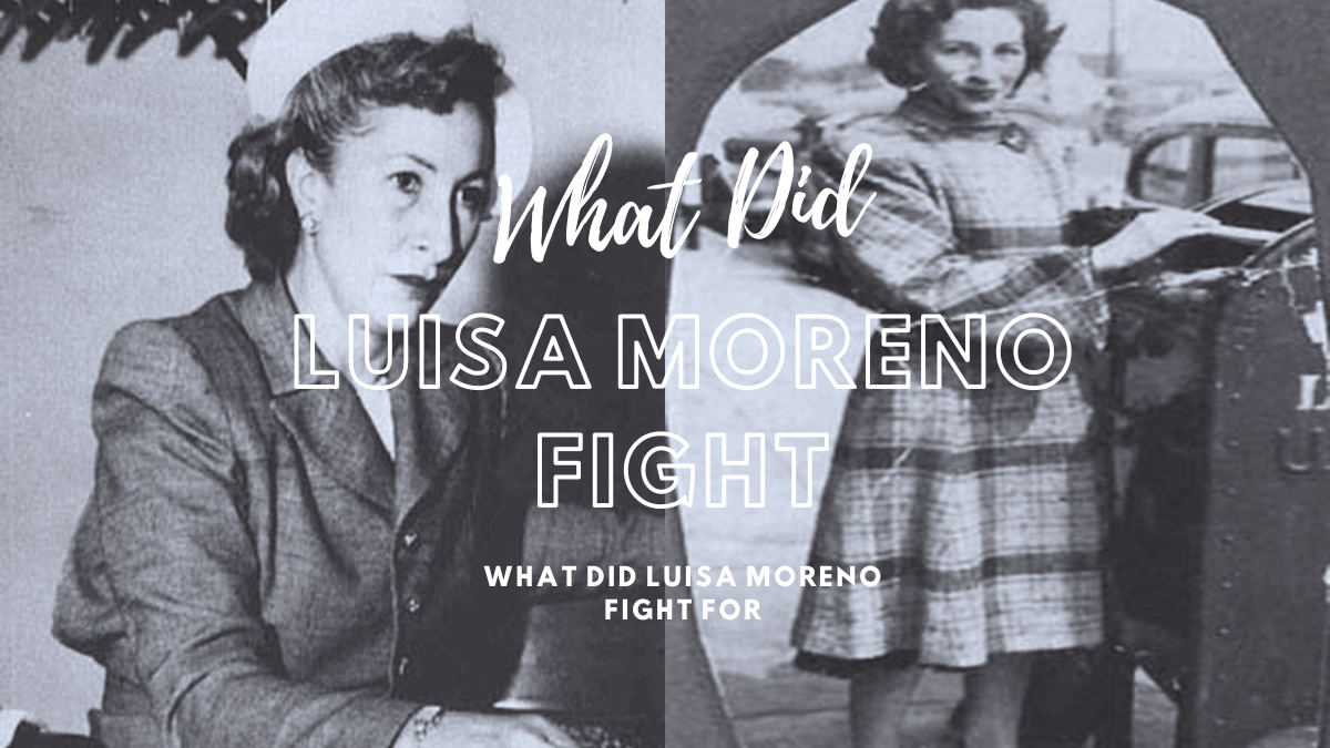 What Did Luisa Moreno Fight For