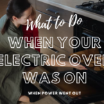 What to Do When Your Electric Oven Was On When Power Went Out