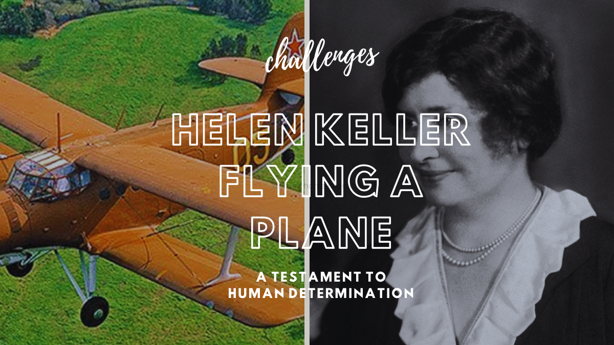 Helen Keller Flying a Plane: A Testament to Human Determination