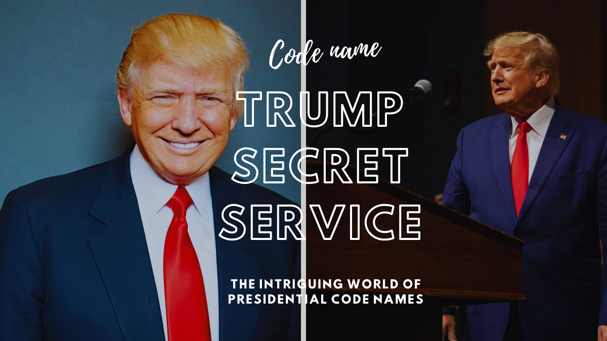 Trump Secret Service Code Name: The Intriguing World of Presidential Code Names