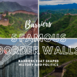 5 Famous Border Walls: Barriers That Shaped History and Politics 5 Famous Border Walls