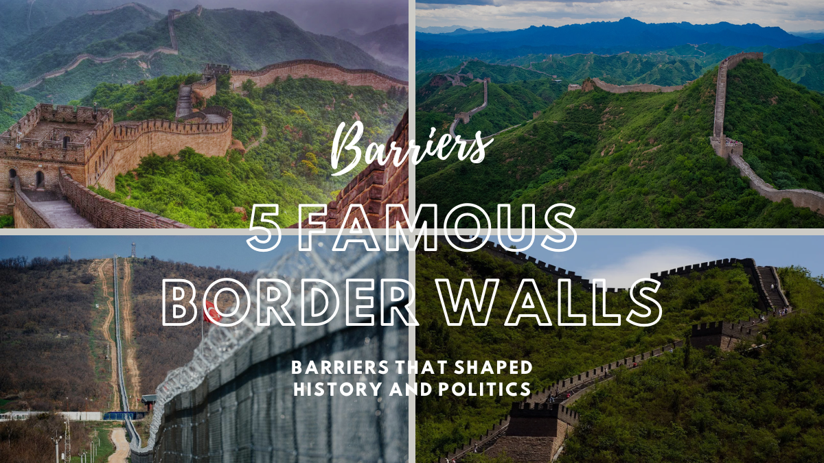 5 Famous Border Walls: Barriers That Shaped History and Politics