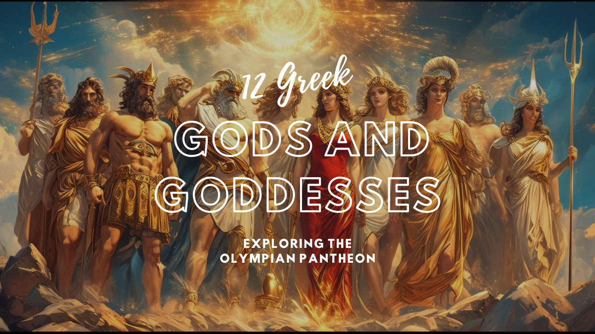 12 Greek Gods and Goddesses: Exploring the Olympian Pantheon