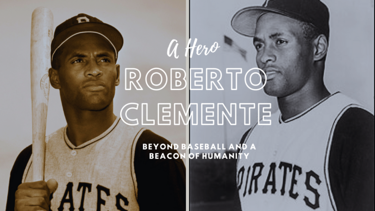 Roberto Clemente: A Hero Beyond Baseball and a Beacon of Humanity
