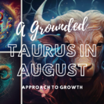 Taurus in August