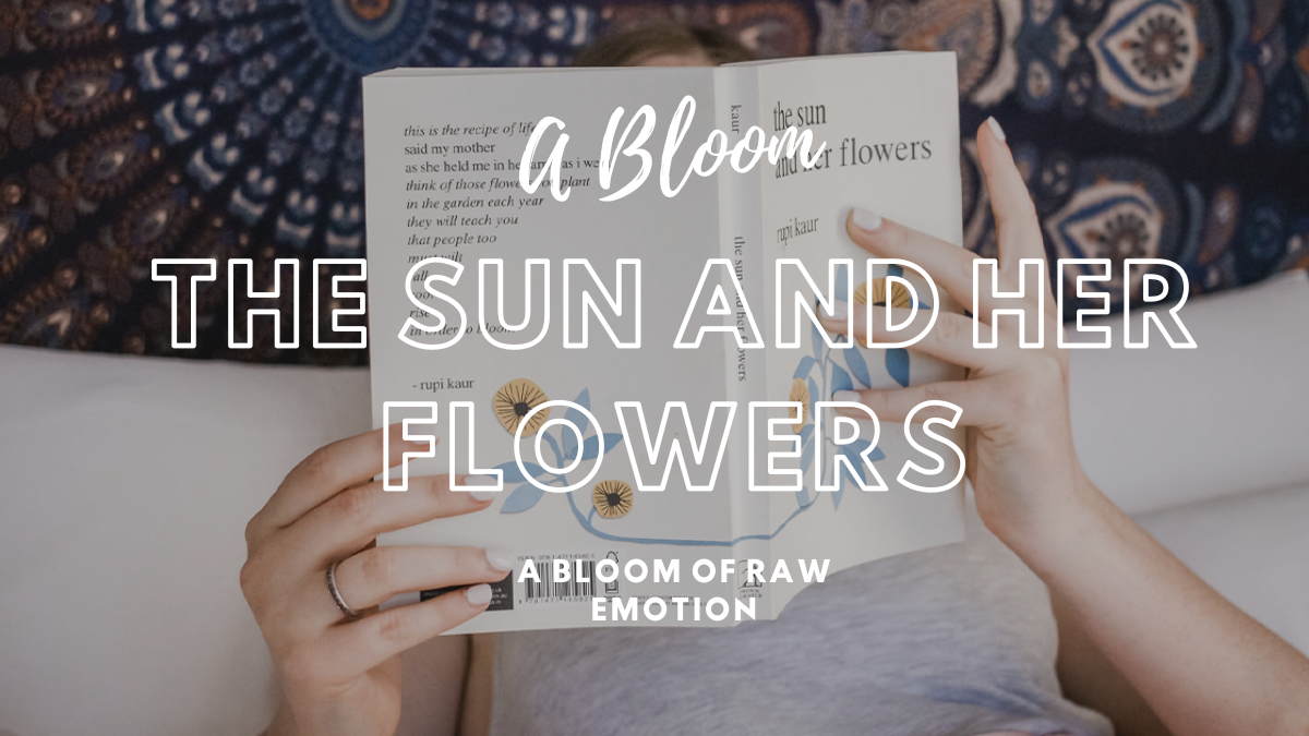 The Sun and Her Flowers: A Bloom of Raw Emotion