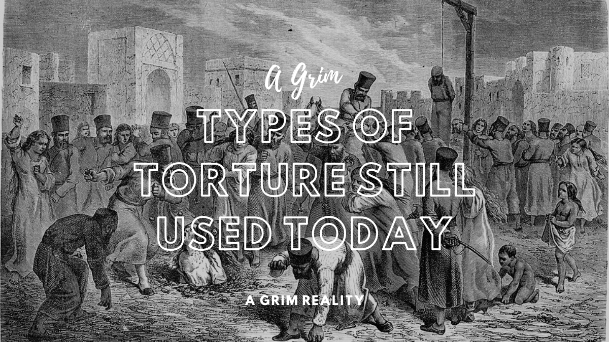 Types of Torture Still Used Today: A Grim Reality