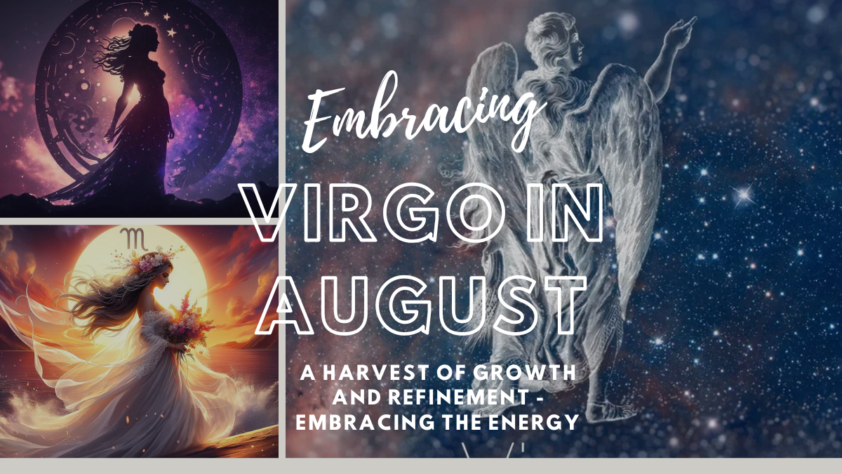 Virgo in August: A Harvest of Growth and Refinement – Embracing the Energy of the Season