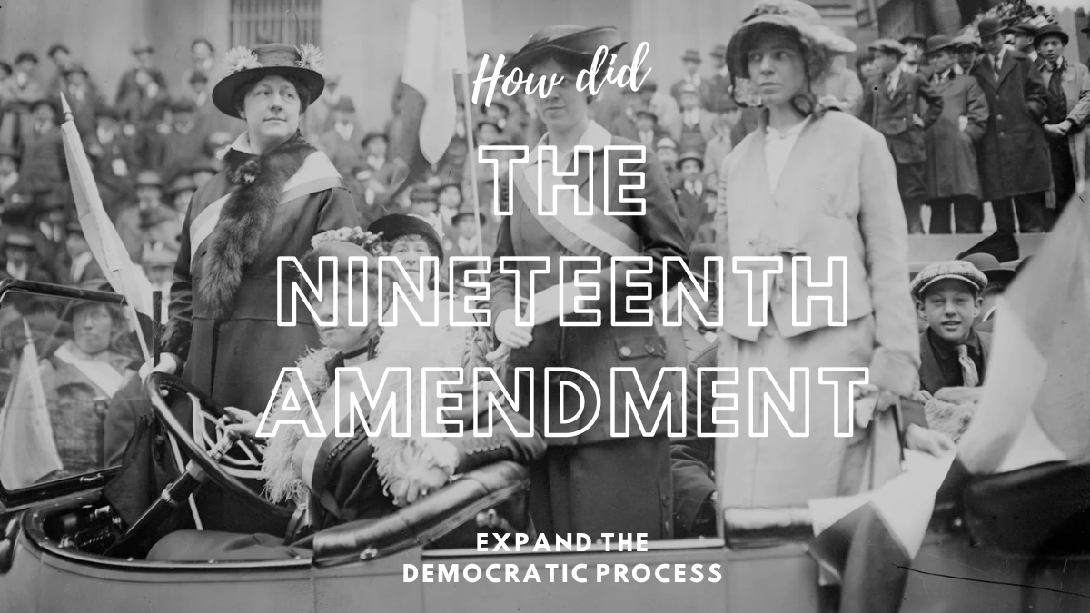 How did the Nineteenth Amendment expand the democratic process?