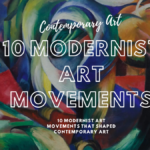 10 Modernist Art Movements