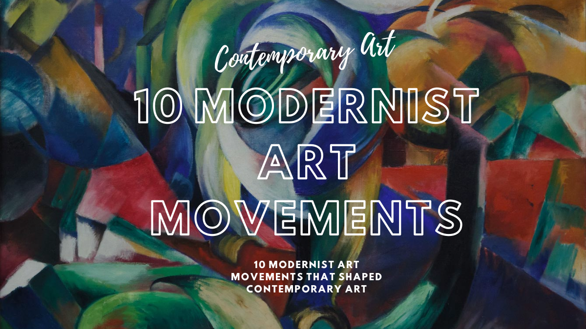 10 Modernist Art Movements That Shaped Contemporary Art