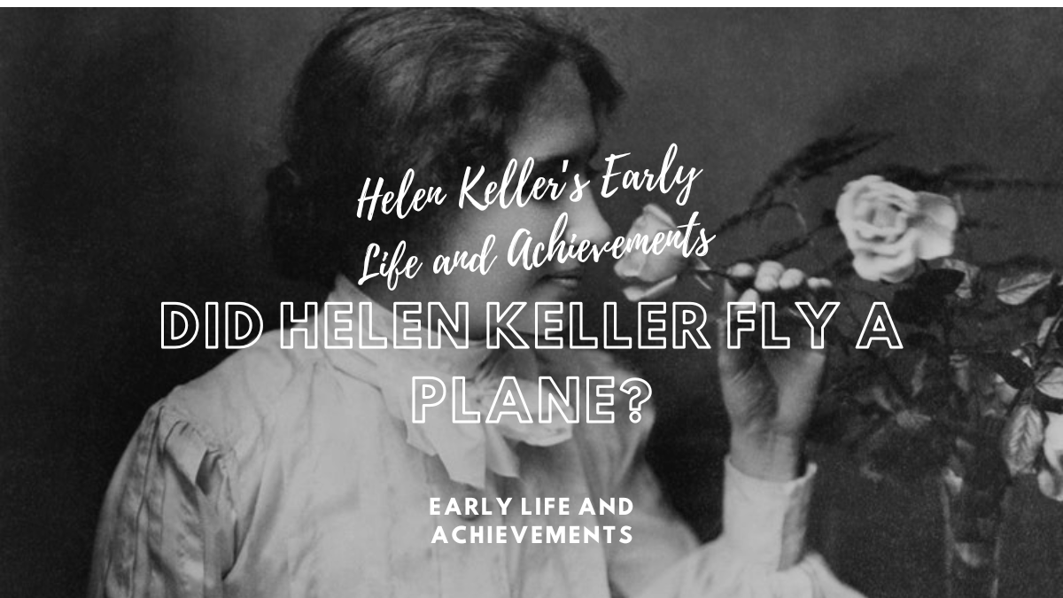 Did Helen Keller fly a plane?