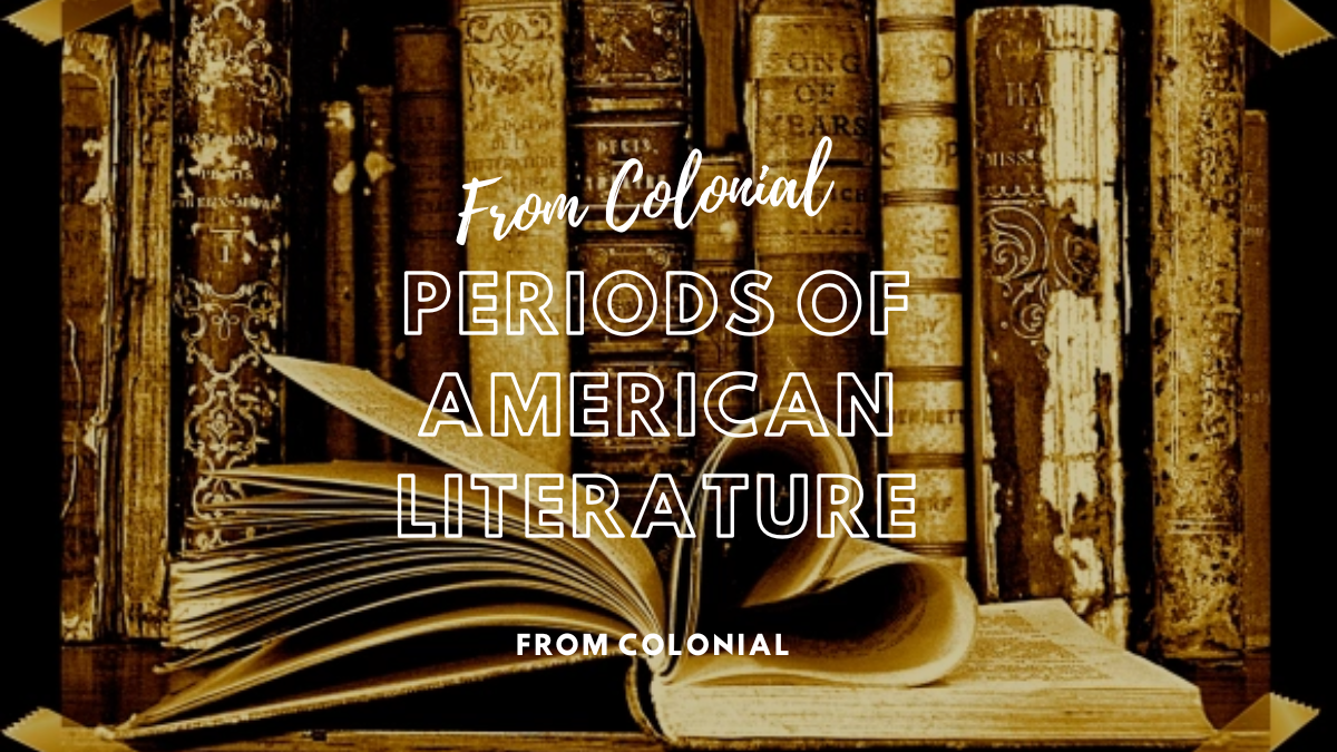 Understanding the Key Periods of American Literature: From Colonial