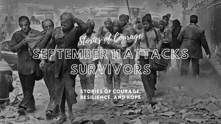 September 11 Attacks Survivors: Stories of Courage, Resilience, and Hope