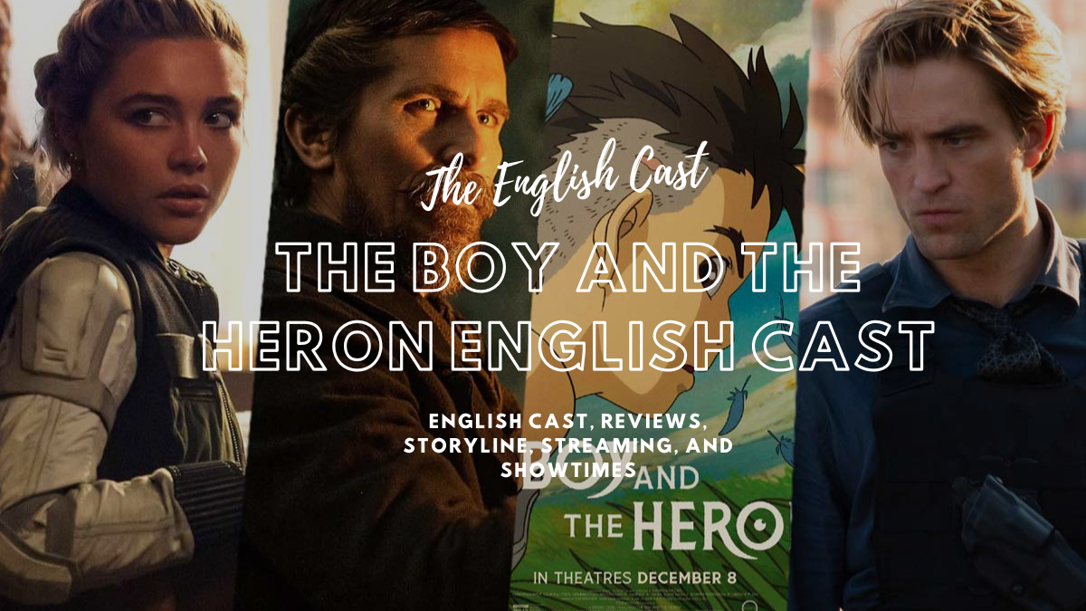 The Boy and the Heron: English Cast, Reviews, Storyline, Streaming, and Showtimes