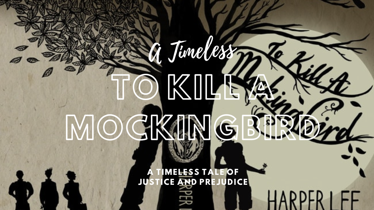 To Kill a Mockingbird: A Timeless Tale of Justice and Prejudice