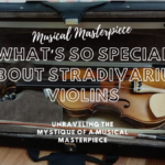 What’s So Special About Stradivarius Violins