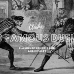10 Famous Duels: Clashes of Honor, Pride, and Rivalry 10 Famous Duels