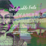5 Unbelievable Facts About Christopher Columbus