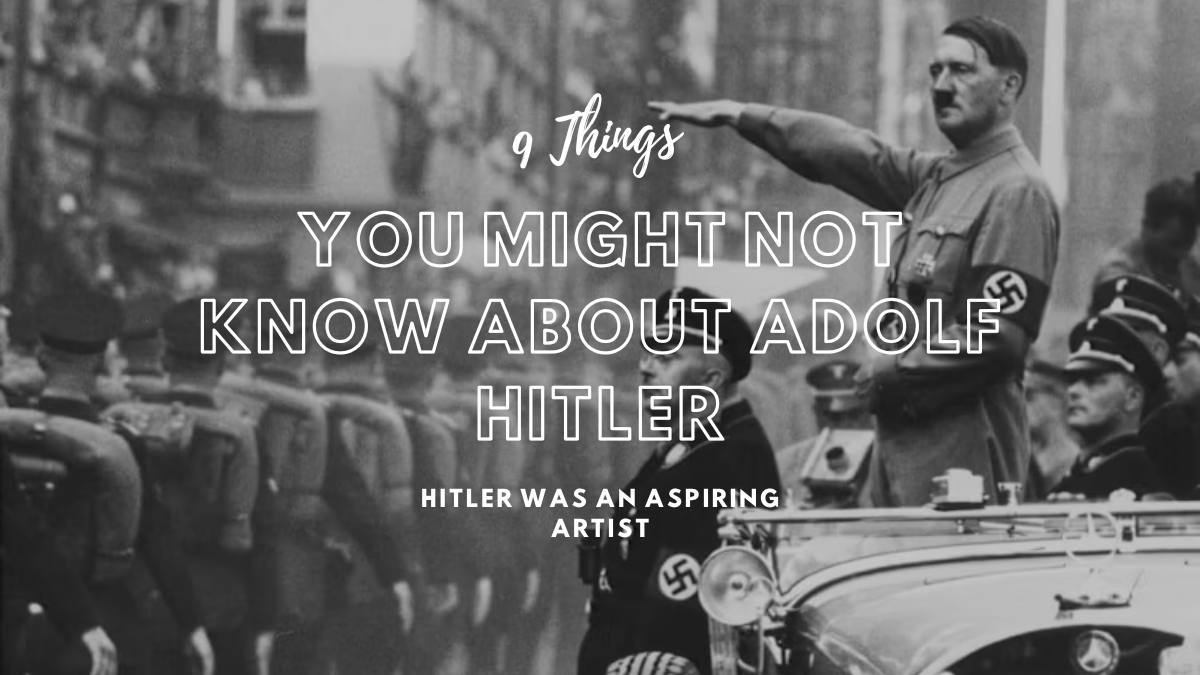 9 Things You Might Not Know About Adolf Hitler