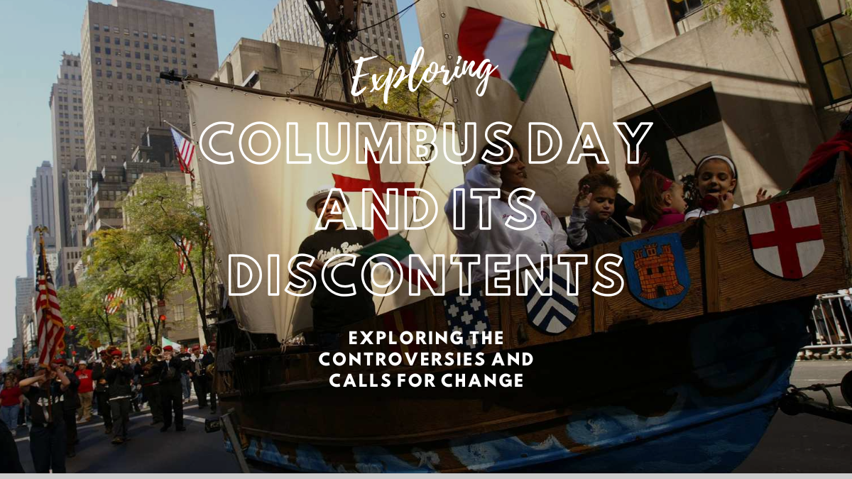 Columbus Day and Its Discontents: Exploring the Controversies and Calls for Change