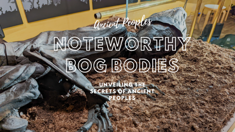 Noteworthy Bog Bodies