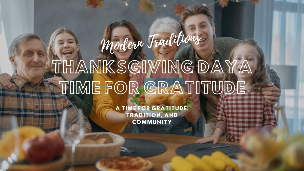 Thanksgiving Day: A Time for Gratitude, Tradition, and Community