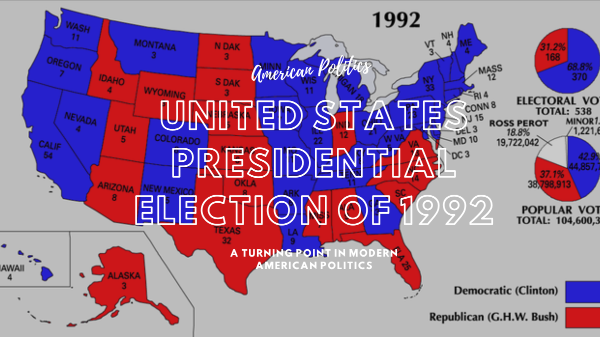 The United States Presidential Election of 1992: A Turning Point in Modern American Politics