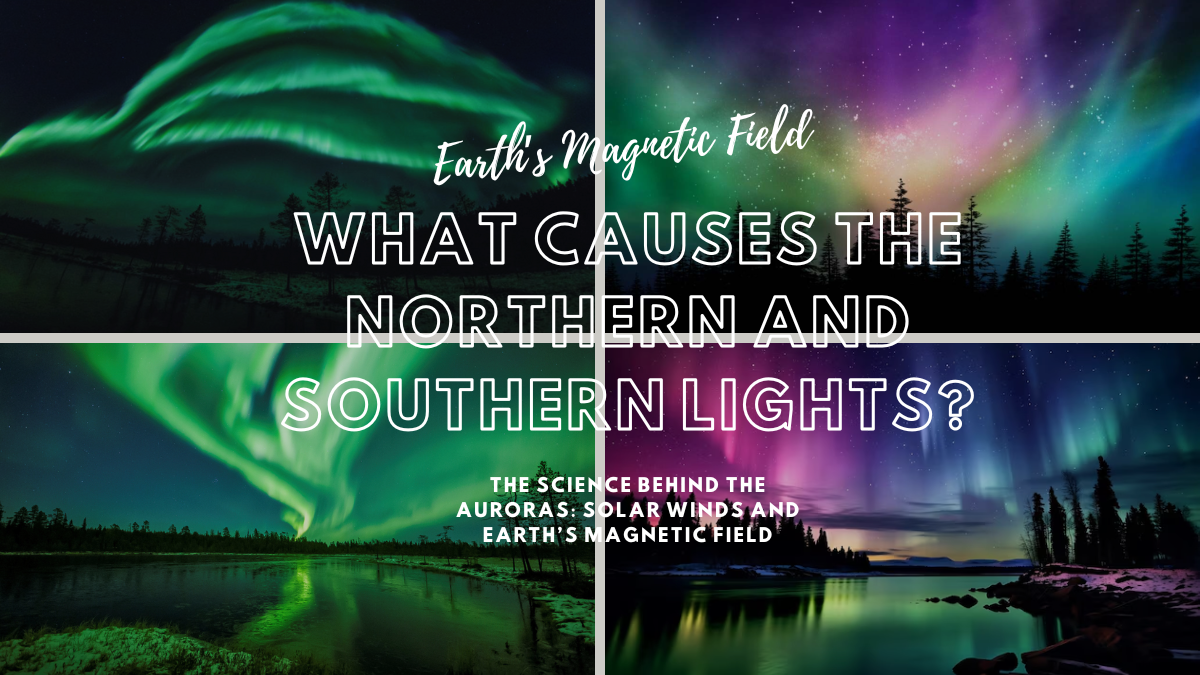 What Causes the Northern and Southern Lights?