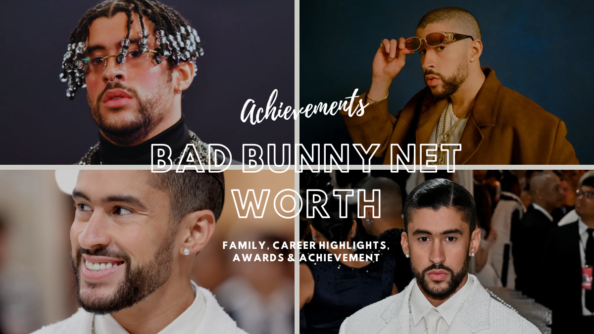 Bad Bunny Net Worth, Early Life, Family, Career Highlights, Awards & Achievements