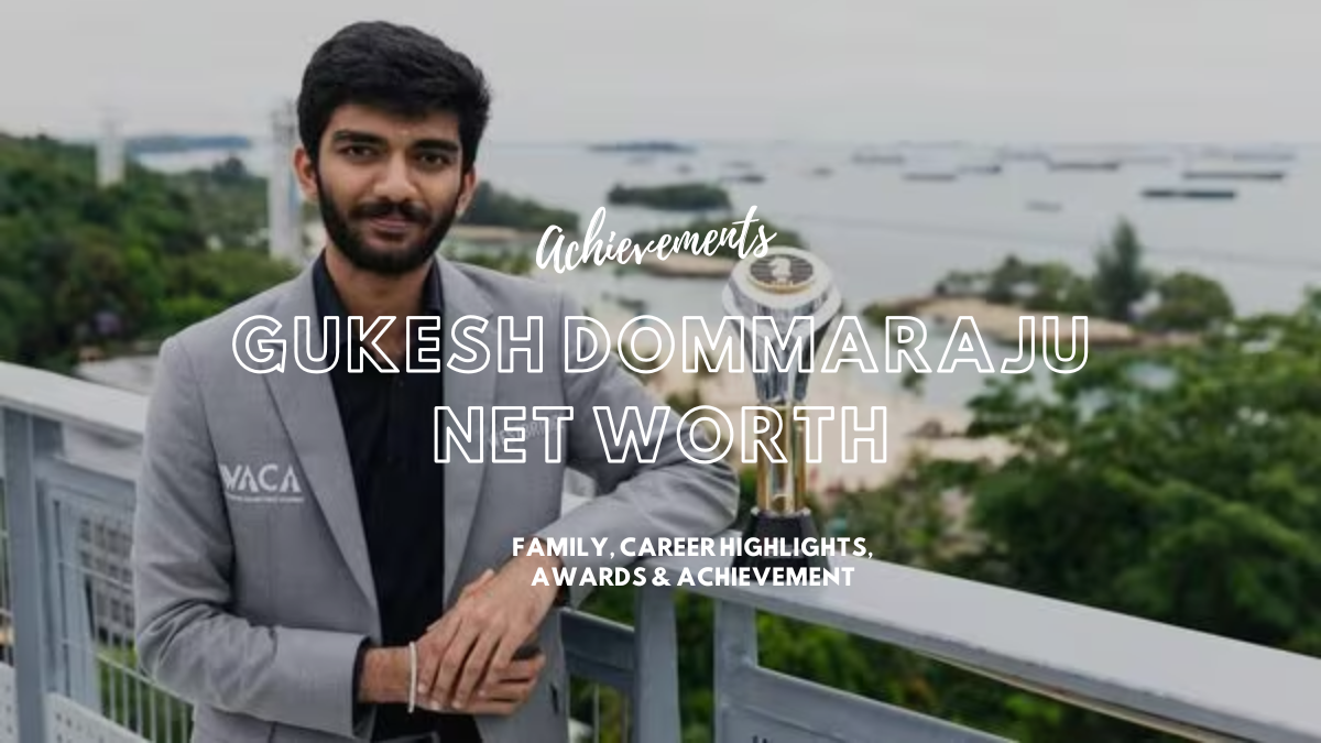 Gukesh Dommaraju Net Worth, Early Life and Career, Journey 