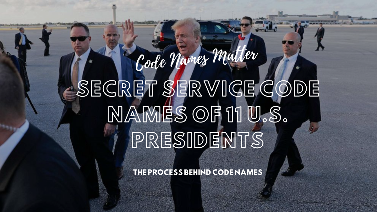 Secret Service Code Names of 11 U.S. Presidents