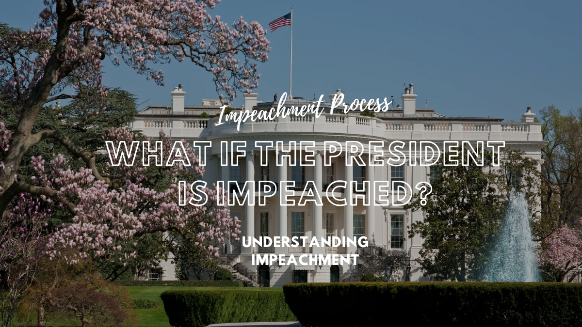 What If the President Is Impeached?