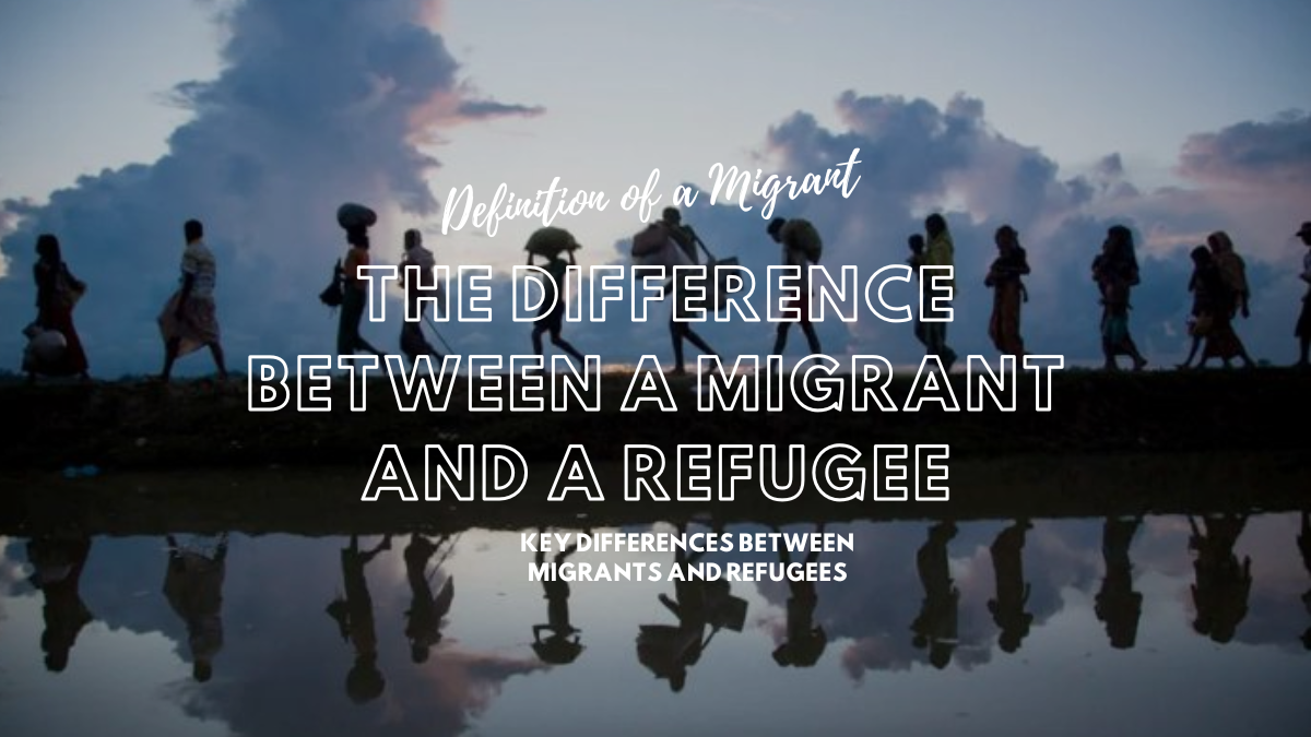 What’s the Difference Between a Migrant and a Refugee?