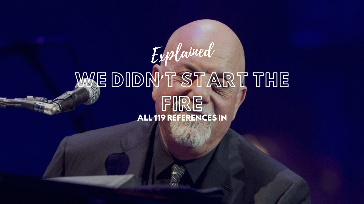 All 119 References in “We Didn’t Start the Fire,” Explained