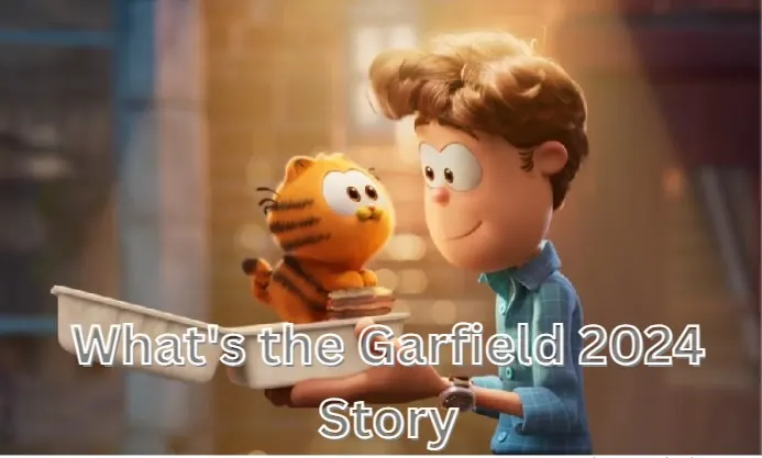 What's the Garfield 2024 Story What's the Garfield 2024 Story