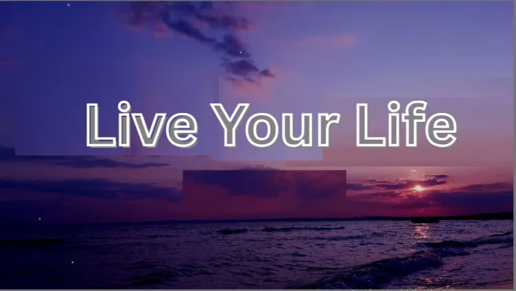Live Your Life: A Guide to Purpose, Passion, and Positivity