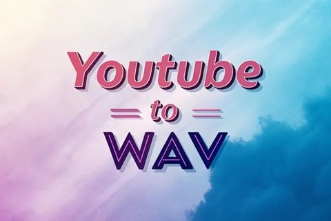 YouTube to WAV Converter: Effortless Audio Extraction
