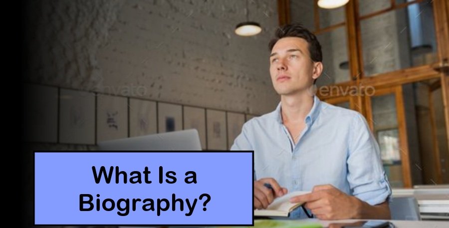 What Is a Biography